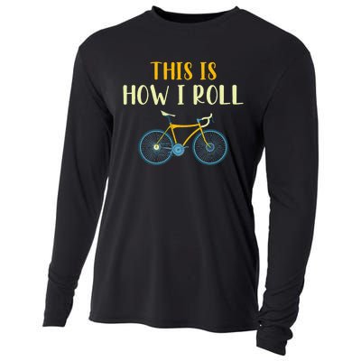 This Is How I Roll Funny Biking Cyclist Gift Cycling Bicycle Cooling Performance Long Sleeve Crew