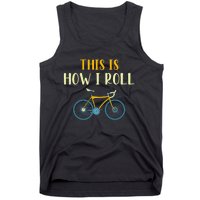 This Is How I Roll Funny Biking Cyclist Gift Cycling Bicycle Tank Top