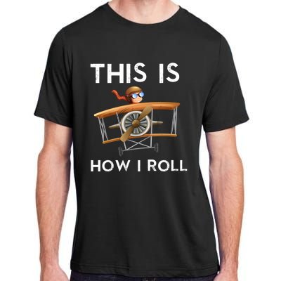 This Is How I Roll Pilot Airplane Aviation Dad Father Gift Adult ChromaSoft Performance T-Shirt