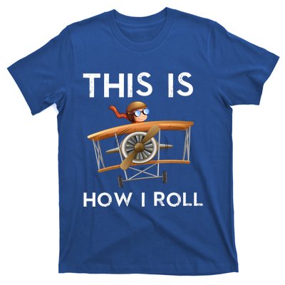 This Is How I Roll Pilot Airplane Aviation Dad Father Gift T-Shirt