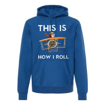 This Is How I Roll Pilot Airplane Aviation Dad Father Gift Premium Hoodie