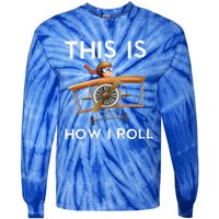 This Is How I Roll Pilot Airplane Aviation Dad Father Gift Tie-Dye Long Sleeve Shirt