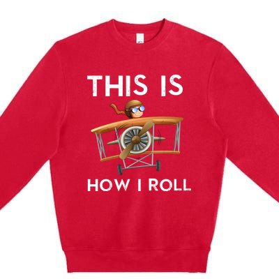 This Is How I Roll Pilot Airplane Aviation Dad Father Gift Premium Crewneck Sweatshirt