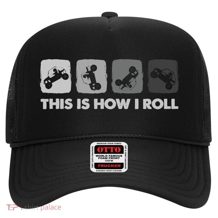 This Is How I Roll, SxS SideBySide UTV High Crown Mesh Back Trucker Hat