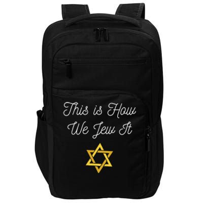 This Is How We Jew It Funny Jewish Pun Hanukkah Holiday Gift Impact Tech Backpack