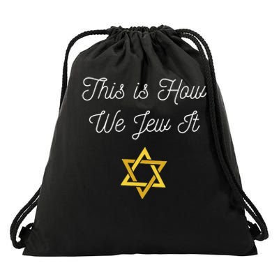 This Is How We Jew It Funny Jewish Pun Hanukkah Holiday Gift Drawstring Bag