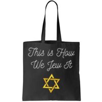 This Is How We Jew It Funny Jewish Pun Hanukkah Holiday Gift Tote Bag