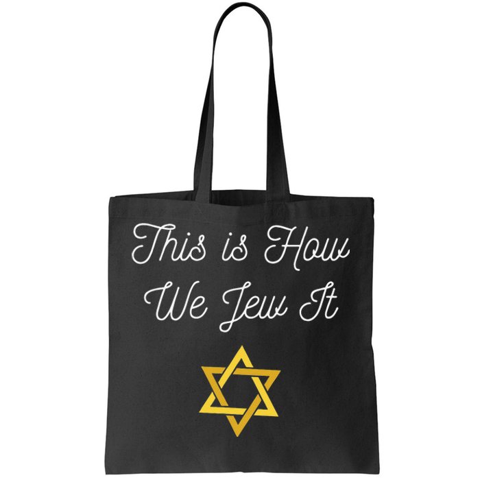 This Is How We Jew It Funny Jewish Pun Hanukkah Holiday Gift Tote Bag