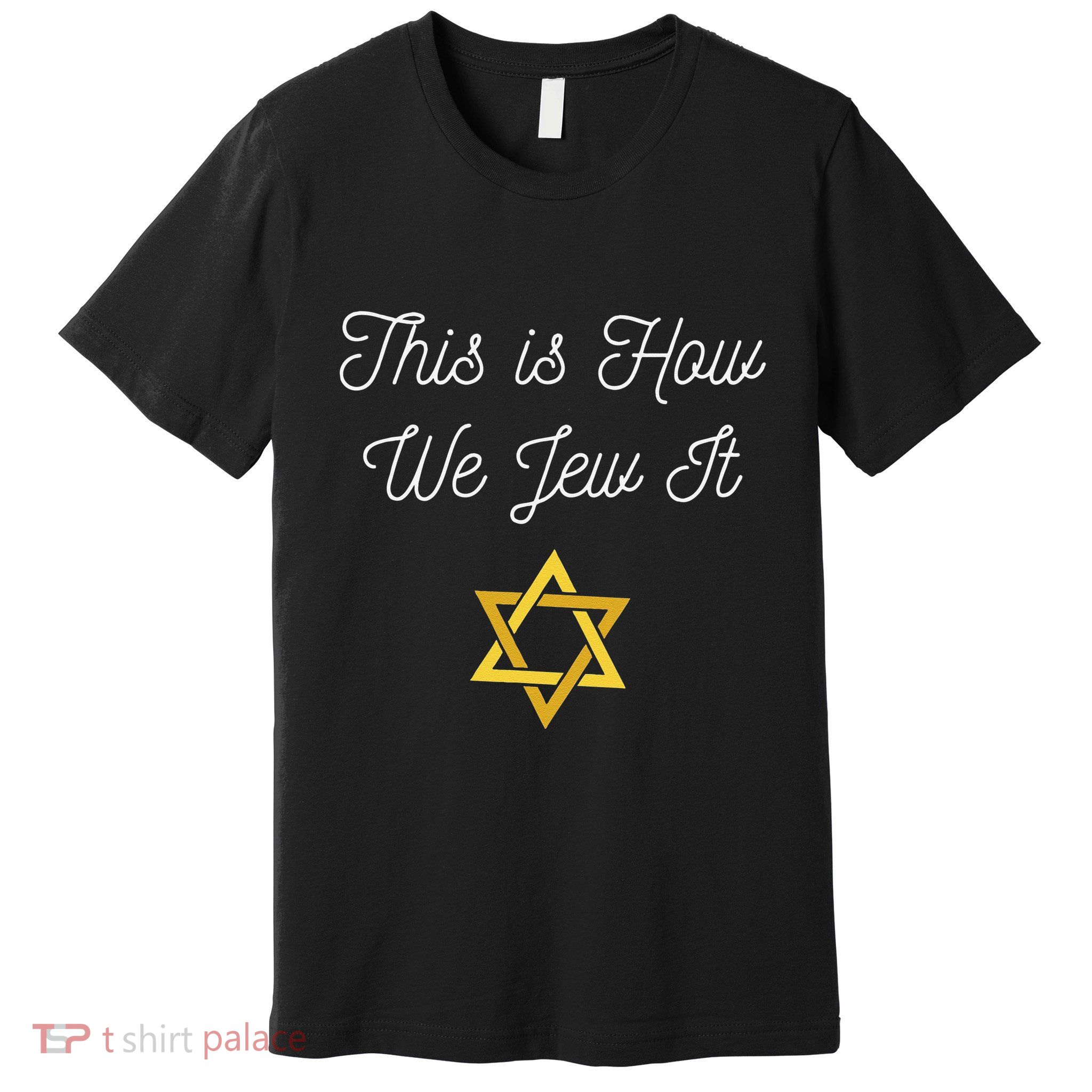 This Is How We Jew It Funny Jewish Pun Hanukkah Holiday Gift Premium T-Shirt