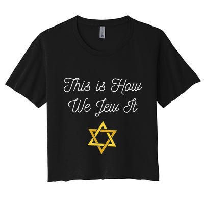 This Is How We Jew It Funny Jewish Pun Hanukkah Holiday Gift Crop Top