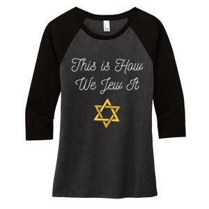 This Is How We Jew It Funny Jewish Pun Hanukkah Holiday Gift Women's Tri-Blend 3/4-Sleeve Raglan Shirt