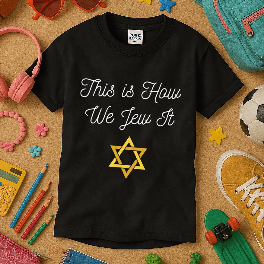 This Is How We Jew It Funny Jewish Pun Hanukkah Holiday Gift Kids T-Shirt