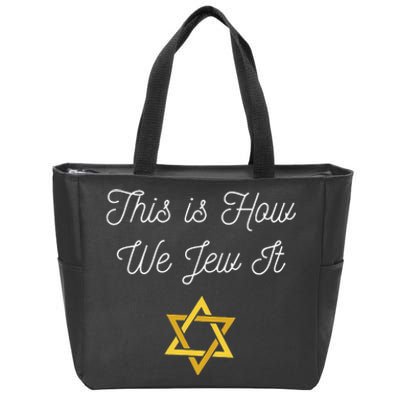 This Is How We Jew It Funny Jewish Pun Hanukkah Holiday Gift Zip Tote Bag