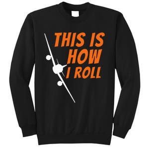 This Is How I Roll Funny Pilot & Aviation Airplane Gift Sweatshirt