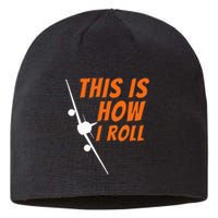 This Is How I Roll Funny Pilot & Aviation Airplane Gift Sustainable Beanie