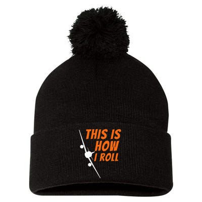 This Is How I Roll Funny Pilot & Aviation Airplane Gift Pom Pom 12in Knit Beanie