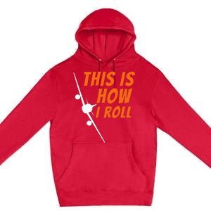 This Is How I Roll Funny Pilot & Aviation Airplane Gift Premium Pullover Hoodie