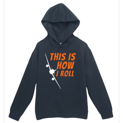 This Is How I Roll Funny Pilot & Aviation Airplane Gift Urban Pullover Hoodie