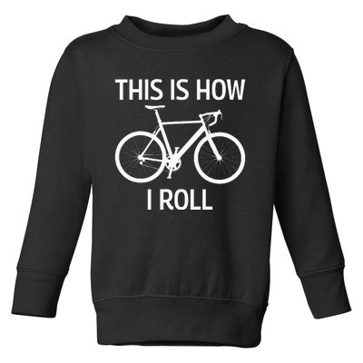 This Is How I Roll Bicycle Mountain Biking Cycling Biker Toddler Sweatshirt