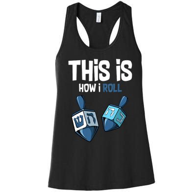 This Is How I Roll Draydel Trendl Hanukkah Channukah Funny Women's Racerback Tank