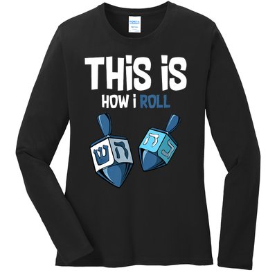 This Is How I Roll Draydel Trendl Hanukkah Channukah Funny Ladies Long Sleeve Shirt