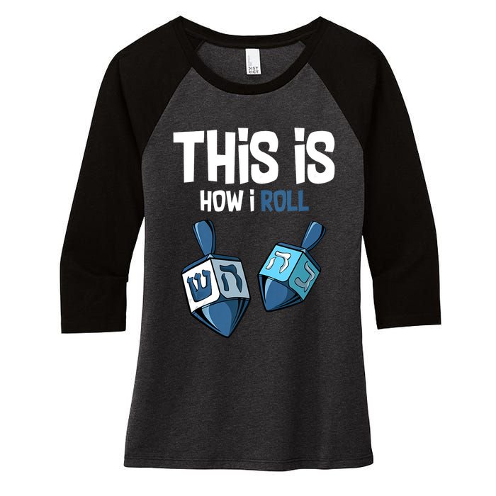 This Is How I Roll Draydel Trendl Hanukkah Channukah Funny Women's Tri-Blend 3/4-Sleeve Raglan Shirt