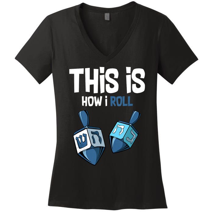 This Is How I Roll Draydel Trendl Hanukkah Channukah Funny Women's V-Neck T-Shirt