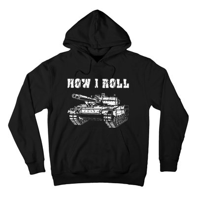 This Is How I Roll Battle Tank Battlefield Vehicle Military Hoodie