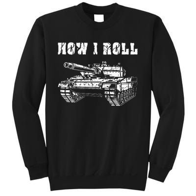 This Is How I Roll Battle Tank Battlefield Vehicle Military Sweatshirt