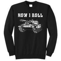 This Is How I Roll Battle Tank Battlefield Vehicle Military Tall Sweatshirt