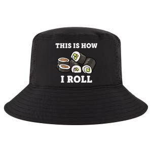 This Is How I Roll Funny Sushi Roll Cool Comfort Performance Bucket Hat