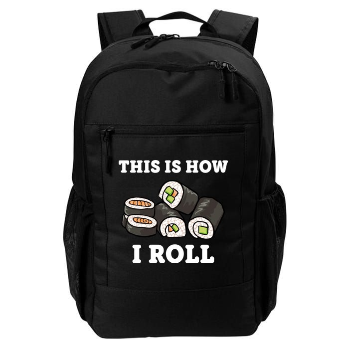 This Is How I Roll Funny Sushi Roll Backpack
