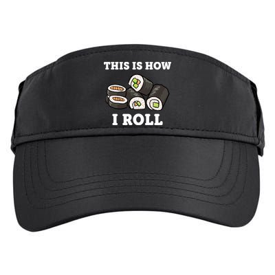 This Is How I Roll Funny Sushi Roll Adult Drive Performance Visor
