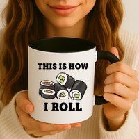 This Is How I Roll Funny Sushi Roll Mug