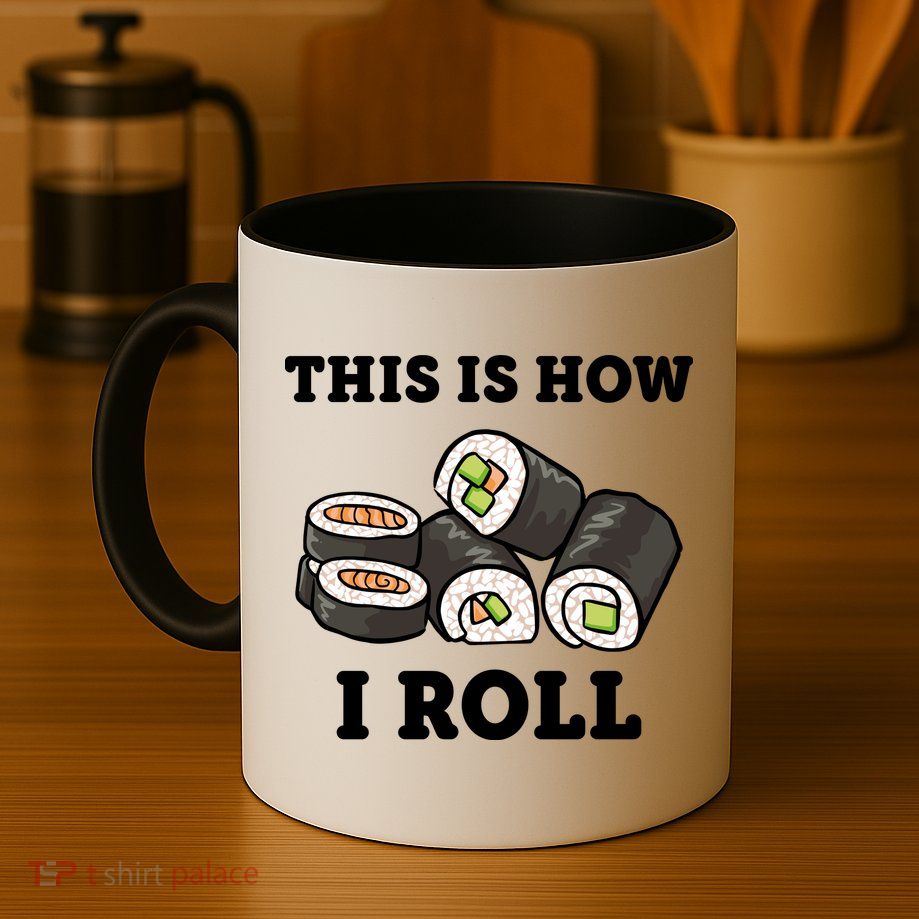 This Is How I Roll Funny Sushi Roll Mug