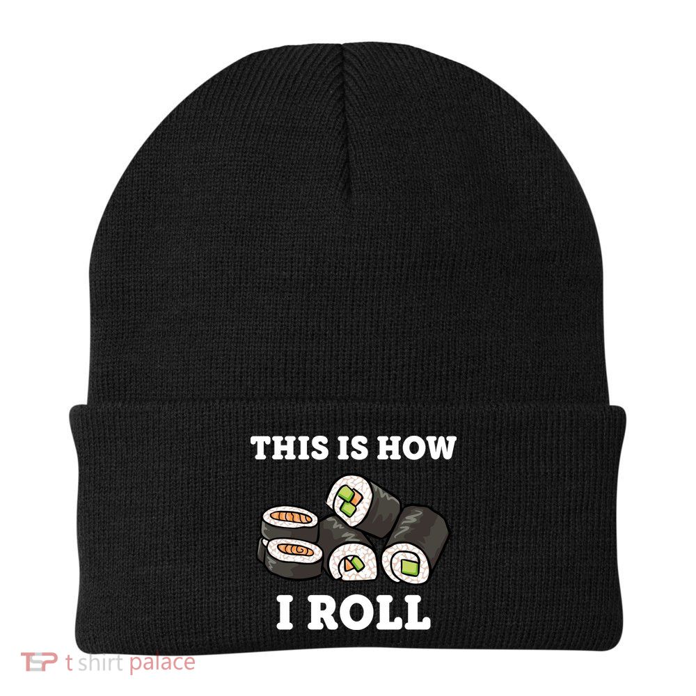 This Is How I Roll Funny Sushi Roll Knit Cap Winter Beanie