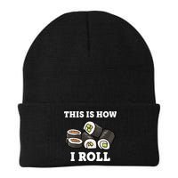 This Is How I Roll Funny Sushi Roll Beanie
