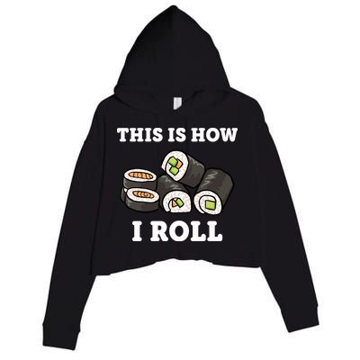 This Is How I Roll Funny Sushi Roll Crop Fleece Hoodie
