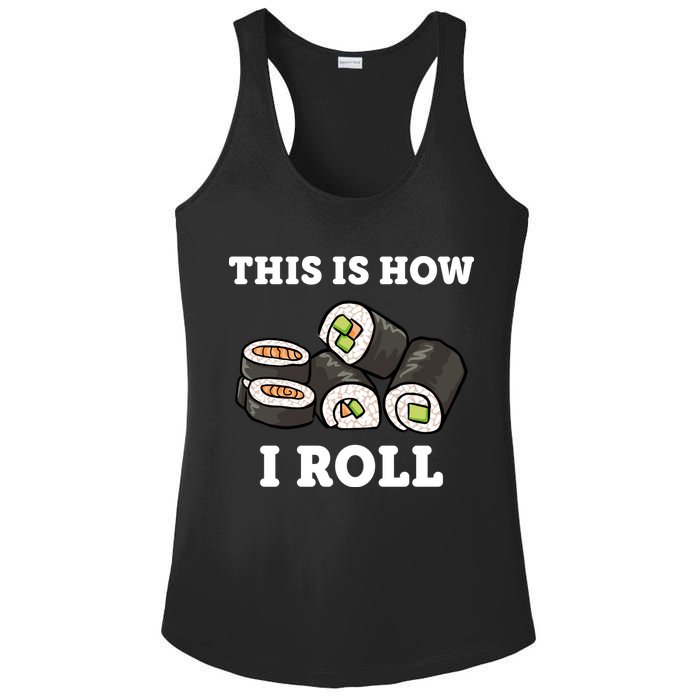 This Is How I Roll Funny Sushi Roll Ladies PosiCharge Competitor Racerback Tank