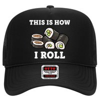 This Is How I Roll Funny Sushi Roll Hat