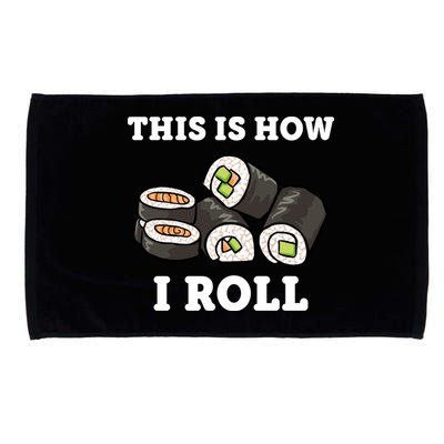 This Is How I Roll Funny Sushi Roll Microfiber Hand Towel