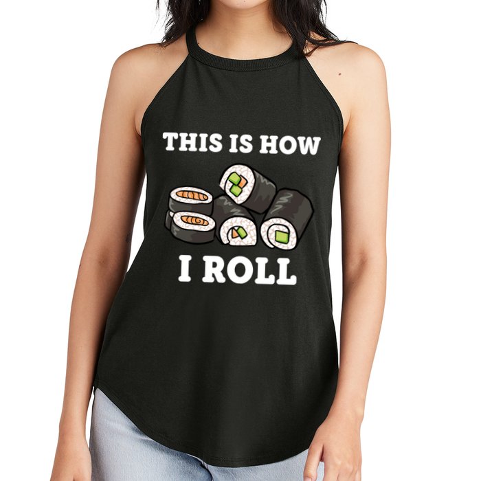 This Is How I Roll Funny Sushi Roll Women's Perfect Tri Rocker Tank