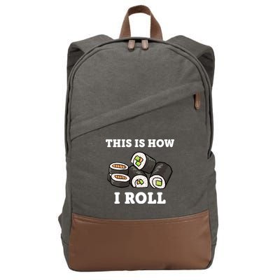 This Is How I Roll Funny Sushi Roll Cotton Canvas Backpack