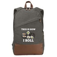 This Is How I Roll Funny Sushi Roll Cotton Canvas Backpack