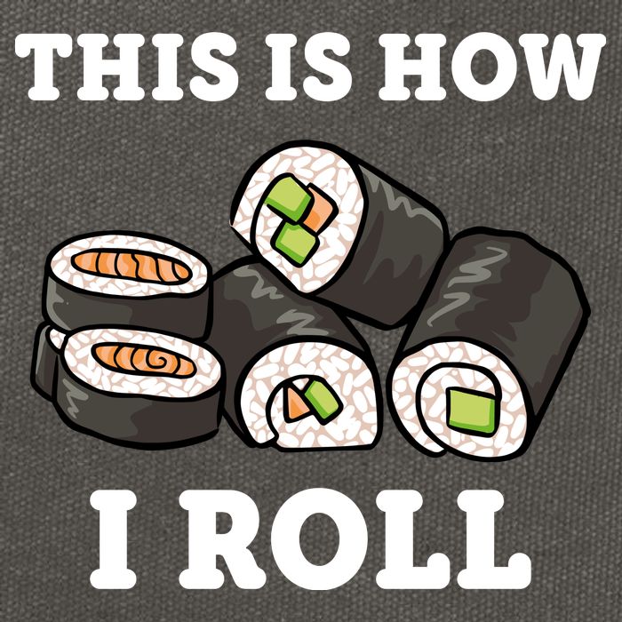 This Is How I Roll Funny Sushi Roll Cotton Canvas Backpack