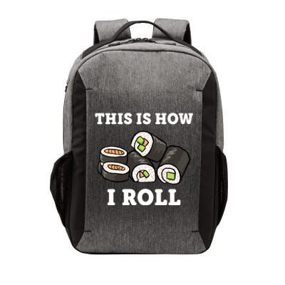 This Is How I Roll Funny Sushi Roll Vector Backpack