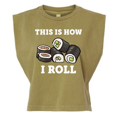 This Is How I Roll Funny Sushi Roll Garment-Dyed Women's Muscle Tee