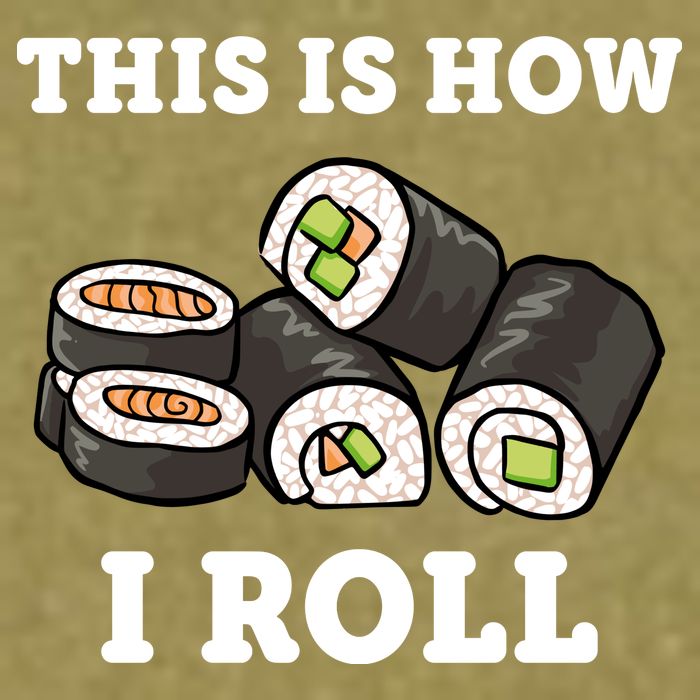 This Is How I Roll Funny Sushi Roll Garment-Dyed Women's Muscle Tee
