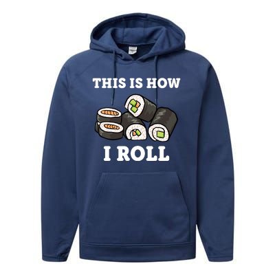 This Is How I Roll Funny Sushi Roll Performance Fleece Hoodie