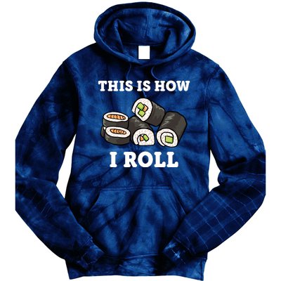 This Is How I Roll Funny Sushi Roll Tie Dye Hoodie